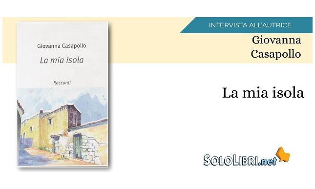 Giovanna Casapollo racconta il suo libro "La mia isola"