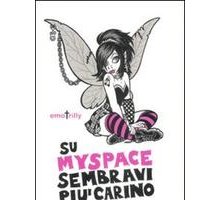 Su myspace sembravi più carino