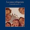 La cassa refrigerata. Commedia nera n. 4