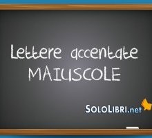 Lettere accentate maiuscole: come si scrivono da tastiera