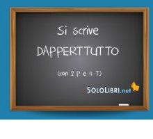 Dappertutto o dapertutto: come si scrive?