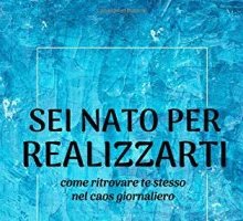 Sei nato per realizzarti