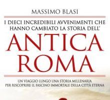 I dieci incredibili avvenimenti che hanno cambiato la storia dell'antica Roma