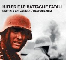 Hitler e le battaglie fatali