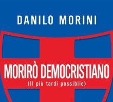 Morirò democristiano