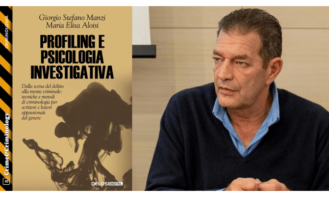 “Profiling e Psicologia investigativa”: intervista all'autore Giorgio Stefano Manzi