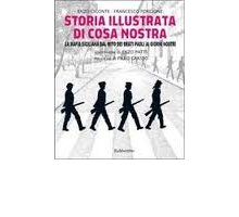 Storia illustrata di Cosa nostra. La mafia siciliana dal mito dei Beati Paoli ai giorni nostri