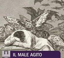 Il male agito. Prospettive dal lato oscuro della psiche