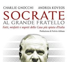 Socrate al Grande Fratello. Fatti, misfatti e segreti della Casa più spiata d'Italia