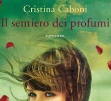 In uscita a maggio “Il sentiero dei profumi”: scarica il Dizionario dei profumi