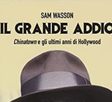 Il grande addio. Chinatown e gli ultimi anni di Hollywood