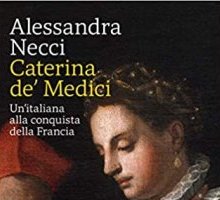 Caterina de' Medici. Un'italiana alla conquista della Francia