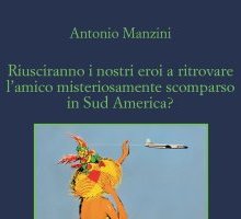 Riusciranno i nostri eroi a ritrovare l'amico misteriosamente scomparso in Sud America?