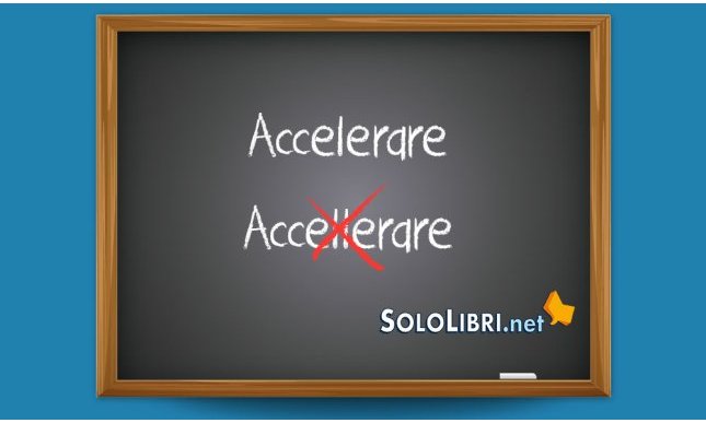 Accelerare o accellerare: come si scrive?