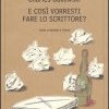 E così vorresti fare lo scrittore?