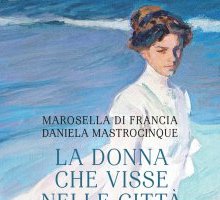 La donna che visse nelle città di mare