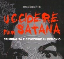 Uccidere per Satana. Criminalità e devozione al demonio