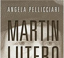 Martin Lutero. Il lato oscuro di un rivoluzionario