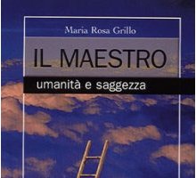 Il Maestro. Umanità e Saggezza