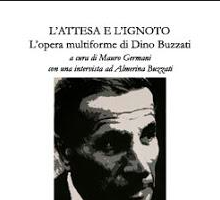 L'attesa e l'ignoto. L'opera multiforme di Dino Buzzati