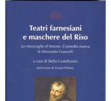 Teatri farnesiani e maschere del Riso