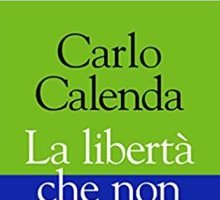 La libertà che non libera. Riscoprire il valore del limite