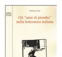 Gli anni di piombo nella letteratura italiana