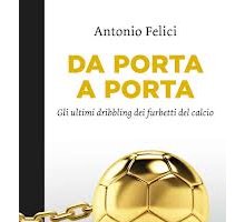 Da porta a porta. Gli ultimi dribbling dei furbetti del calcio