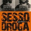 Sesso, droga e calci in bocca. Storie del rock maledetto