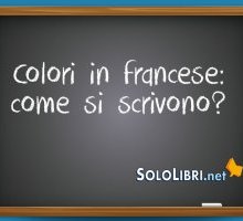 Colori in francese: come si scrivono?