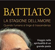 Battiato. La stagione dell'amore. Quando l'umano si tinge di trascendenza