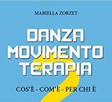 Danza Movimento Terapia. Cos'è, com'è, per chi è