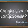 Congiuntivo o condizionale: differenza e quando si usano