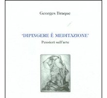 Dipingere è meditazione. Pensieri sull'arte