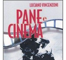 Pane e Cinema. Il racconto di una vita straordinaria e avventurosa consacrata al mondo del Cinema