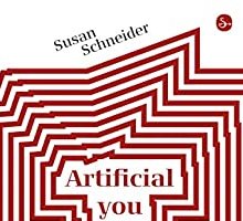 Artificial you. L'intelligenza artificiale e il futuro della tua mente