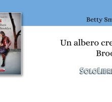 "Un albero cresce a Brooklyn" di Betty Smith: un romanzo sempre attuale