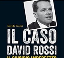 Il caso David Rossi. Il suicidio imperfetto del manager Monte dei Paschi di Siena