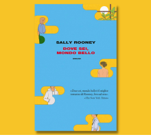 Dove sei, mondo bello: il nuovo romanzo di Sally Rooney in libreria