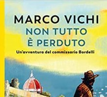 Non tutto è perduto. Un'avventura del commissario Bordelli