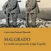 Malgrado. La verità sul generale Luigi Capello