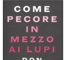 Come pecore in mezzo ai lupi