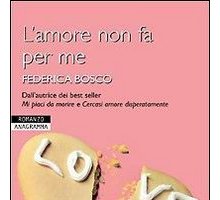 L'amore non fa per me