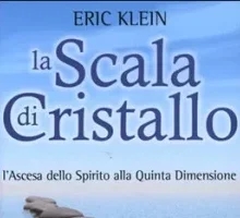 La scala di cristallo. L'ascesa dello spirito alla quinta dimensione