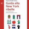 Guida alla New York ribelle