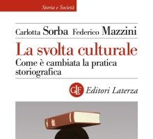 La svolta culturale. Come è cambiata la pratica storiografica