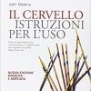 Il cervello. Istruzioni per l'uso