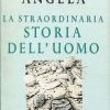 La straordinaria storia dell'uomo