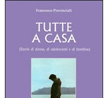 Tutte a casa - Storie di donne, di adolescenti e di bambine