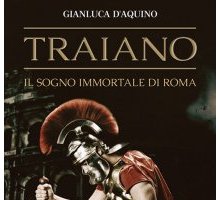 Traiano. Il sogno immortale di Roma